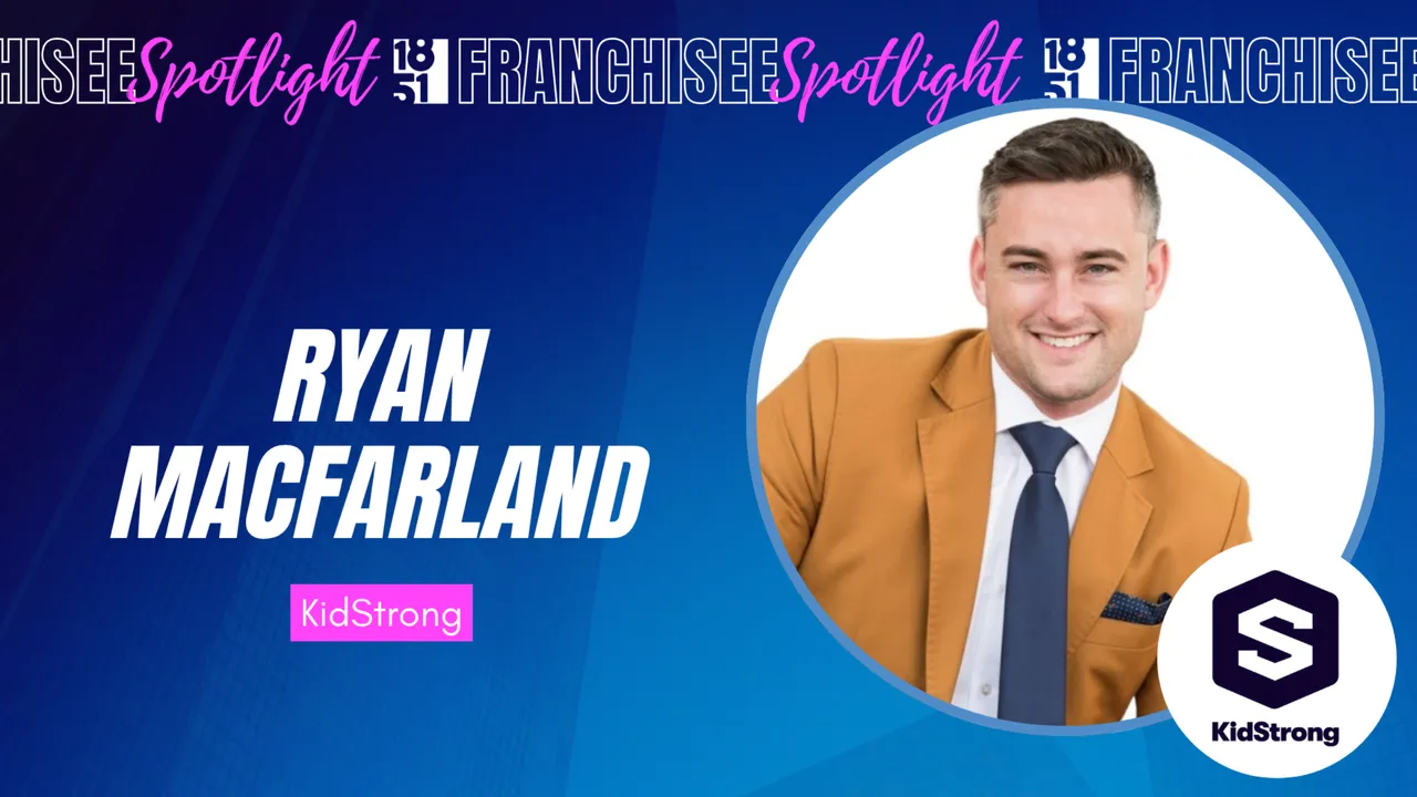 KidStrong Franchise - Ryan MacFarland - Franchisee Feature - 1851 Franchise