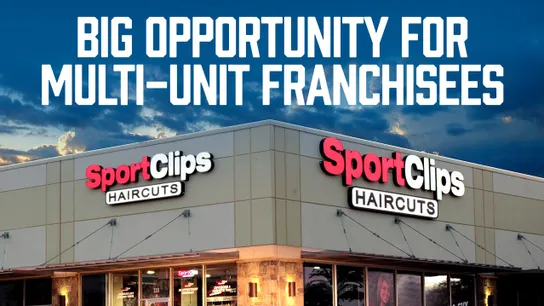 Sport Clips Presents Big Opportunity for Multi-Unit Franchisees