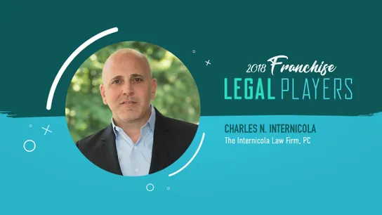 Franchise Legal Players: Charles N. Internicola of The Internicola Law Firm, PC