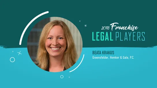 Franchise Legal Players:  Beata Krakus of Greensfelder, Hemker & Gale, P.C.
