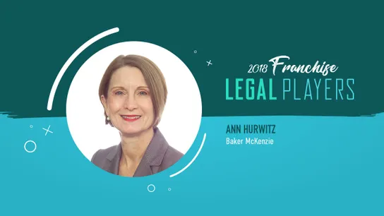 Franchise Legal Players: Ann Hurwitz of Baker McKenzie