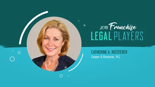 Franchise Legal Players: Catherine A. Riesterer of Cooper & Riesterer, PLC