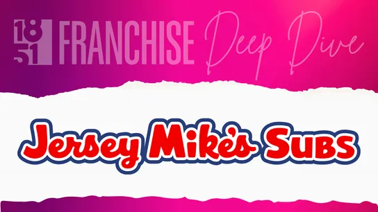 Jersey Mike's Deep Dive - 1851 Franchise