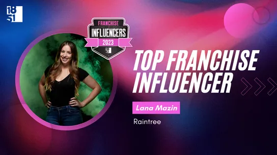 Franchise Influencers: Lana Mazin, Vice President of Relationship Marketing, Raintree