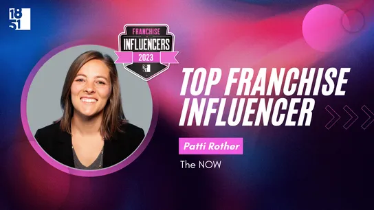 Franchise Influencers: Patti Rother, VP of Franchise Development, The NOW 