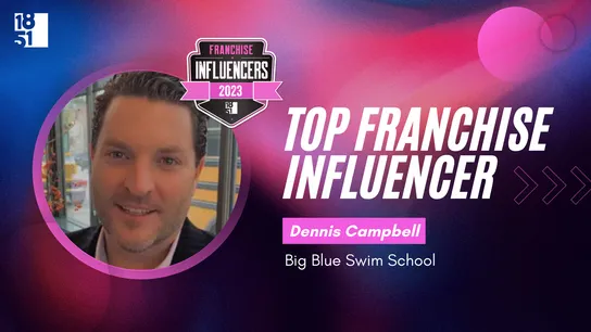 Franchise Influencer: Dennis Campbell, VP of Franchise Development, Big Blue Swim School