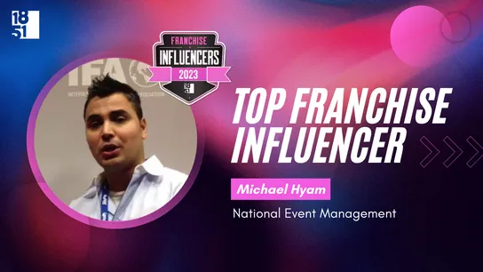 Franchise Influencers: Michael Hyam, Franchise Show Director, National Event Management