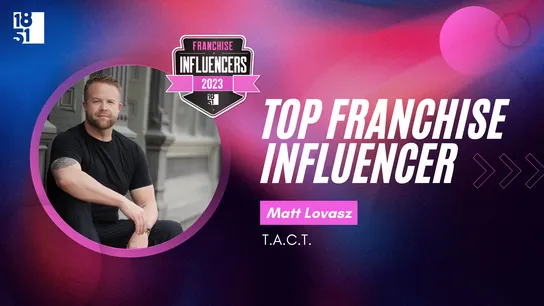 Franchise Influencers: Matt Lovasz, Founder, T.A.C.T.