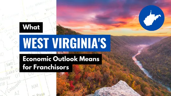 What West Virginia's Economic Outlook Means for Franchisors
