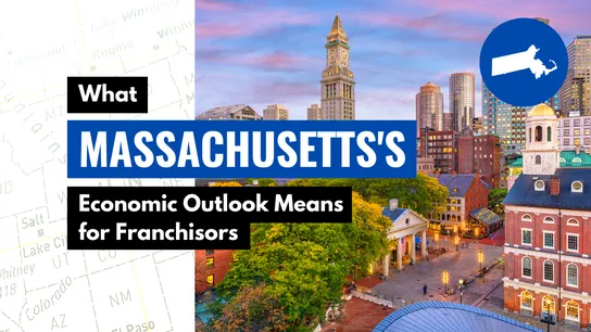 What Massachusetts' Economic Outlook Means for Franchisors