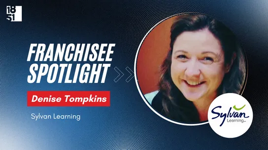 Franchisee Spotlight graphic featuring Denise Tompkins of Sylvan Learning, with 1851 Franchise logo