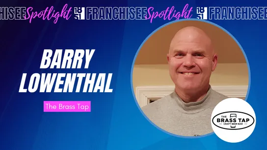 franchisee spotlight graphic with photo of Barry Lowenthal and The Brass Tap logo