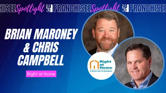 franchisee spotlight graphic with photos of Brian Maroney & Chris Campbell, Right at Home logo