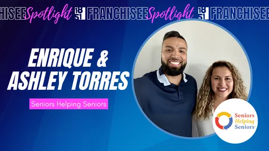 Franchisee Spotlight with Enrique & Ashley Torres with Seniors Helping Seniors