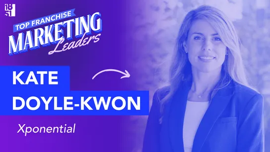 Kate Doyle-Kwon - VP Franchise Marketing - Xponential -  Franchise Marketing Leaders - 1851