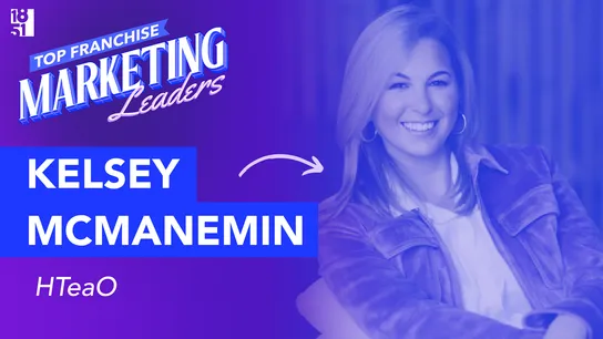 Top 25 Franchise Marketing Leaders: Kelsey McManemin — Vice President of Marketing, HTeaO