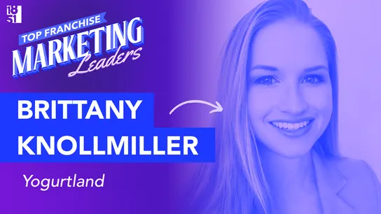 Top 25 Franchise Marketing Leaders: Brittany Knollmiller — Head of Marketing, Yogurtland