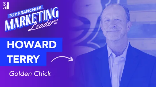 Top 25 Franchise Marketing Leaders: Howard Terry — Chief Marketing Officer, Golden Chick