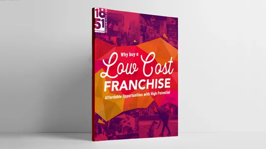 What You Need To Know About Low-Cost Franchise Opportunities