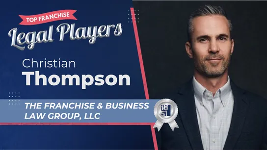 Christian Thompson - The Franchise & Business Law Group - 1851 Franchise Legal Players 2025