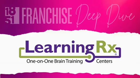 LearningRx Franchise - 1851 Franchise Deep Dive