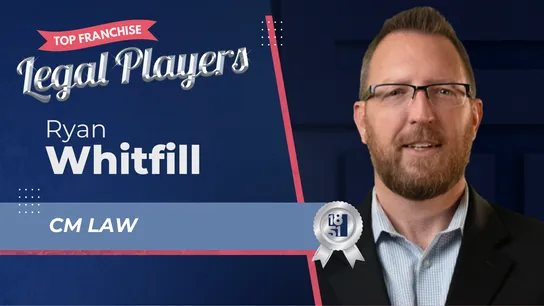 Ryan Whitfill - CM Law - 1851 Franchise Legal Players 2025