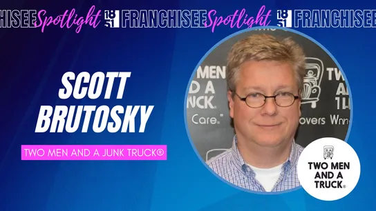 1851 Franchisee Spotlight graphic with photo of Scott Brutosky and TWO MEN AND A JUNK TRUCK logo