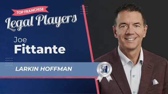 Joe Fittante - Larkin Hoffman - Franchise Legal Players 2025 - 1851 Franchise