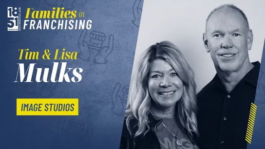 1851 Franchise Families in Franchising, Tim & Lisa Mulks, IMAGE Studios