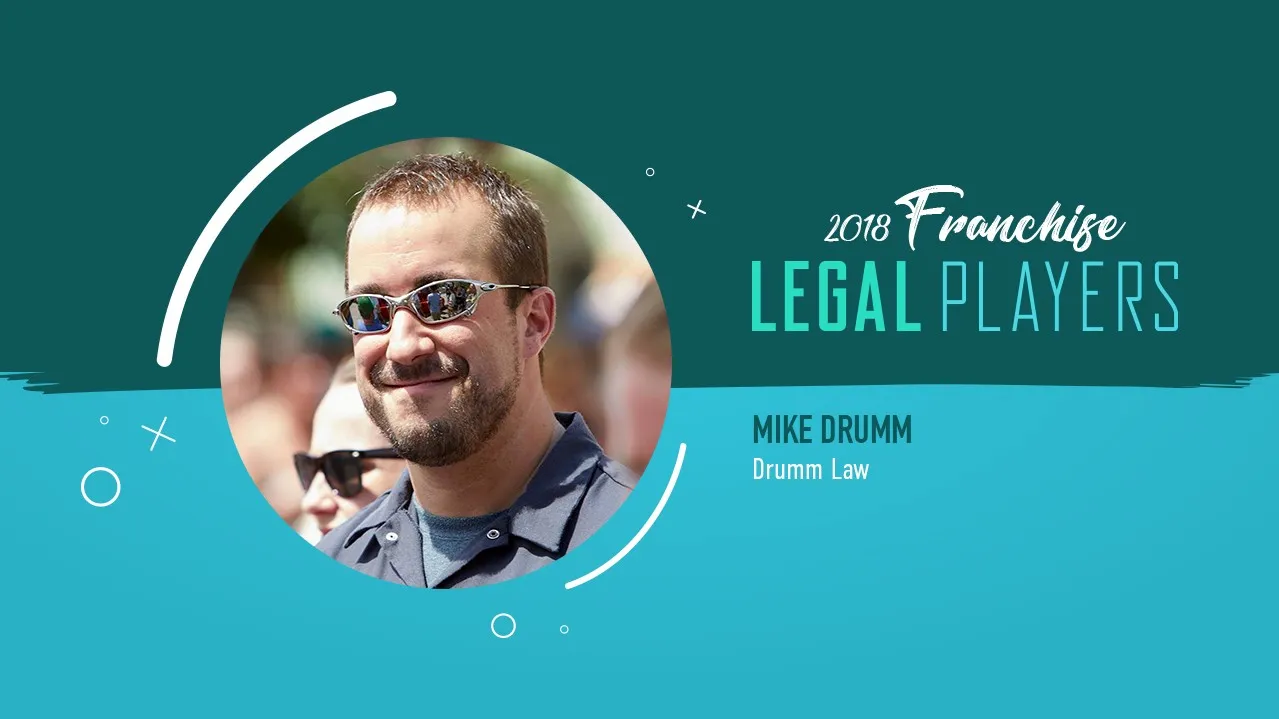 Franchise Legal Players: Mike Drumm of Drumm Law