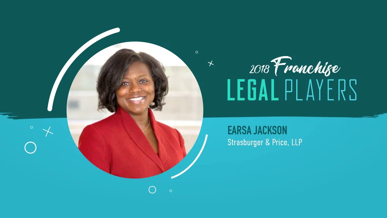 Franchise Legal Players: Earsa Jackson of Strasburger & Price, LLP