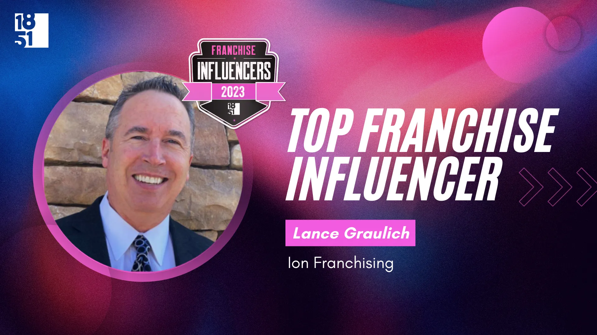 Franchise Influencers: Lance Graulich, Founder and CEO, Ion Franchising 