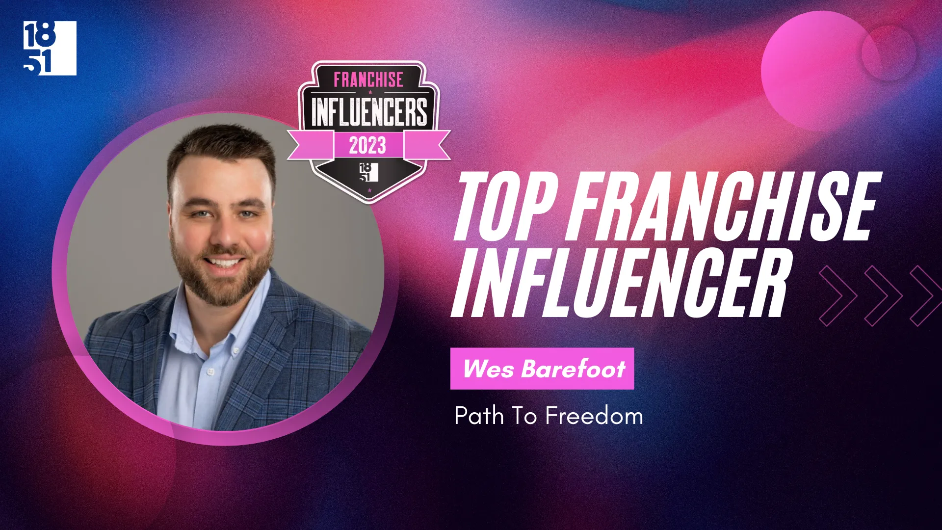 Franchise Influencers: Wes Barefoot, President, Path To Freedom