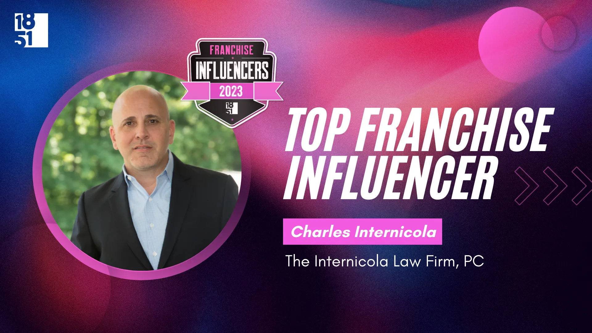 Franchise Influencers: Charles Internicola, Founder, The Internicola Law Firm, PC