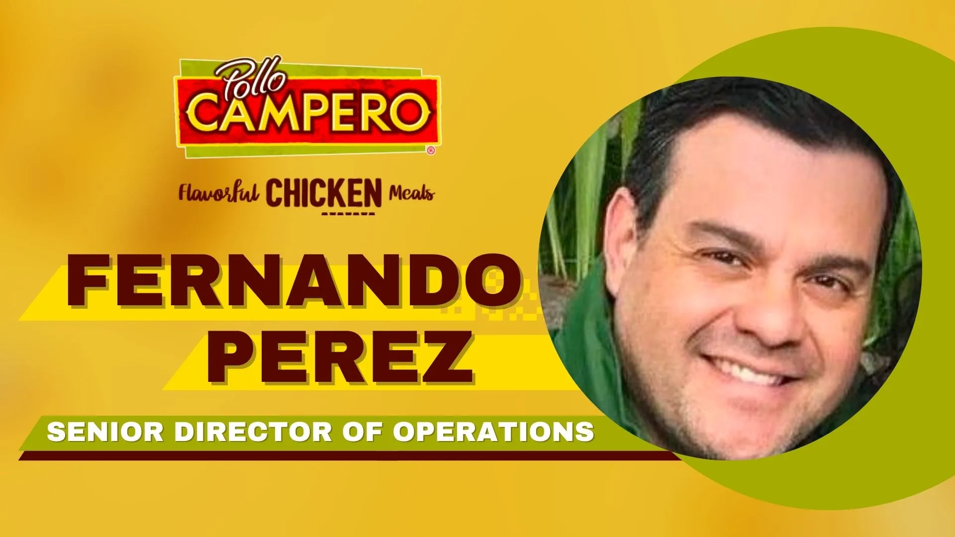 How the Head of Operations Fernando Perez is Positioning Pollo Campero USA for Growth