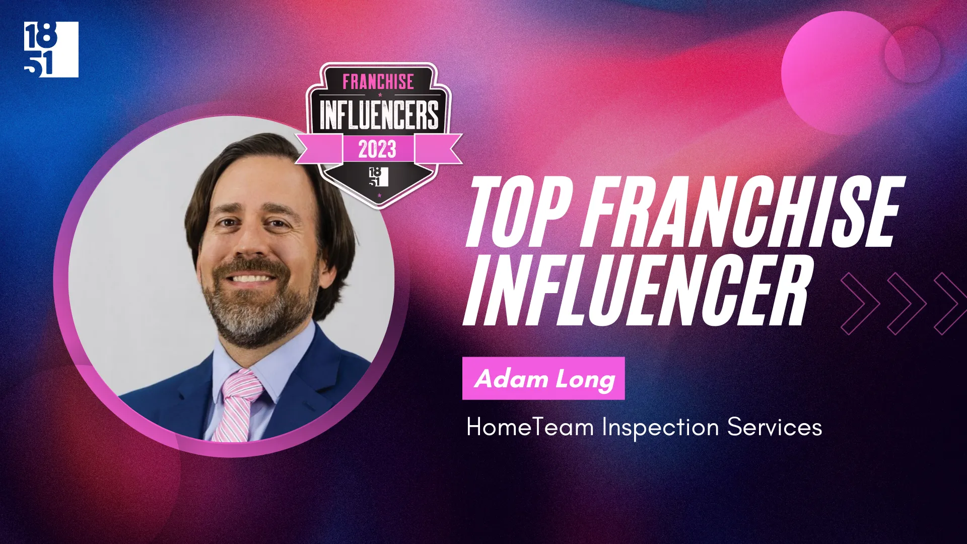 Franchise Influencers: Adam Long, President, HomeTeam Inspection Services