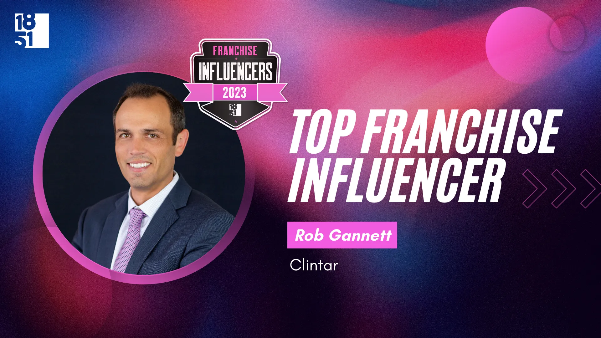 Franchise Influencers: Rob Gannett, CEO, Clintar