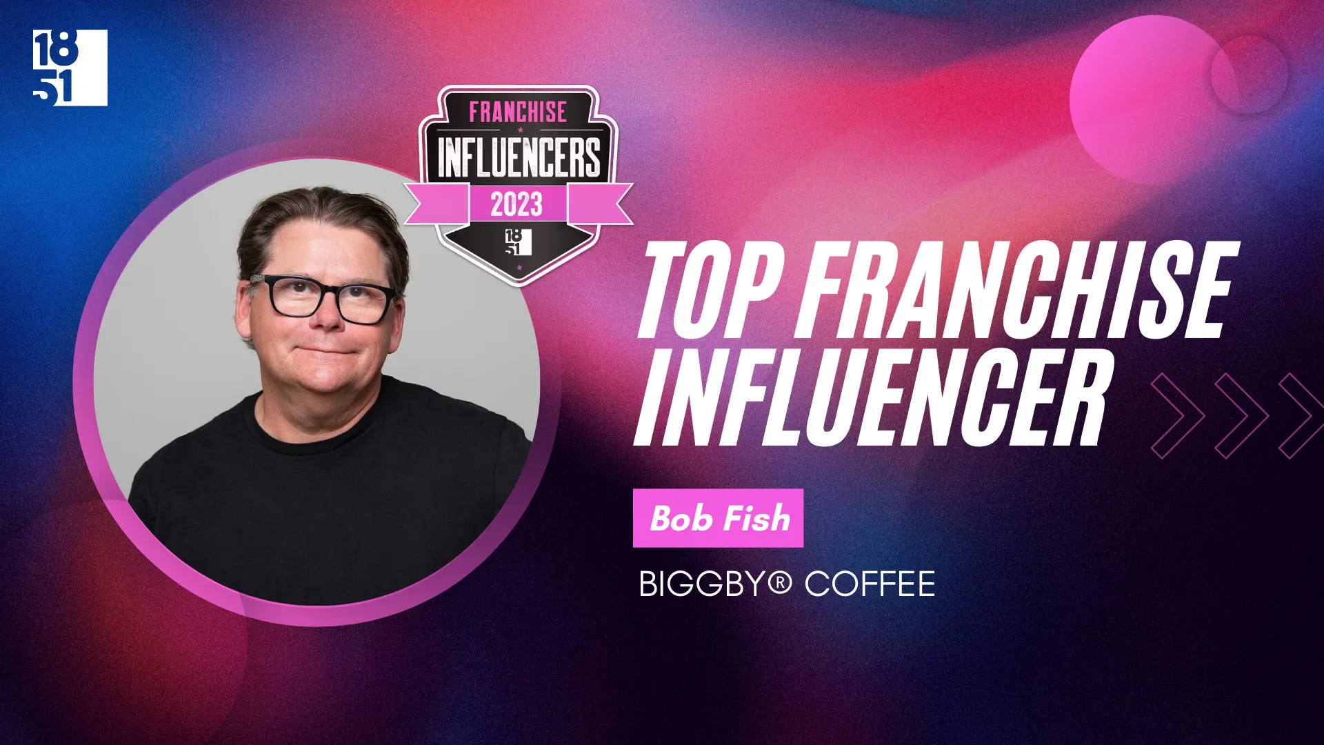 Franchise Influencers: Bob Fish, Co-CEO, BIGGBY® COFFEE