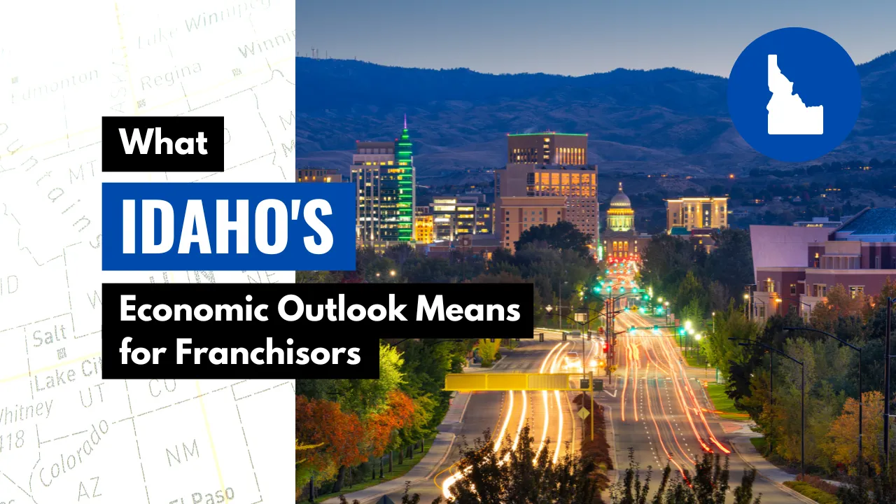 What Idaho’s Economic Outlook Means for Franchisors