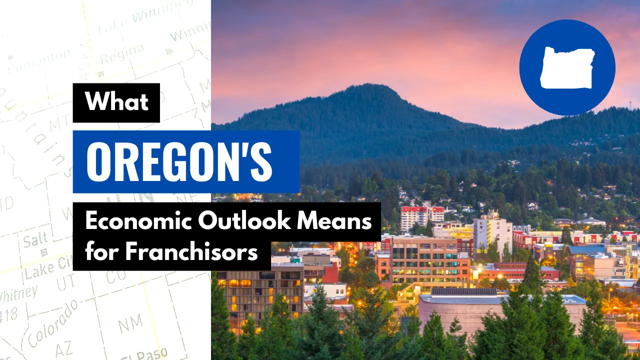 What Oregon’s Economic Outlook Means for Franchisors