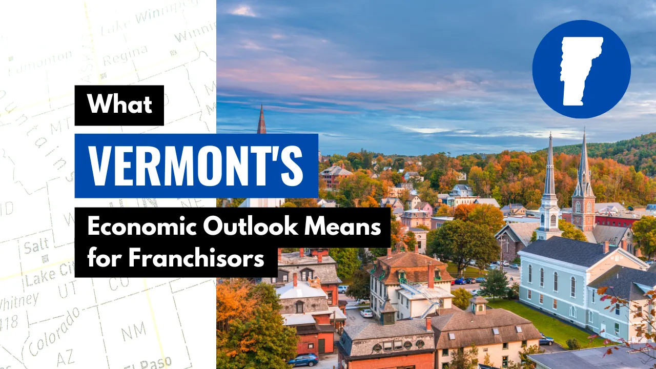 What Vermont’s Economic Outlook Means for Franchisors