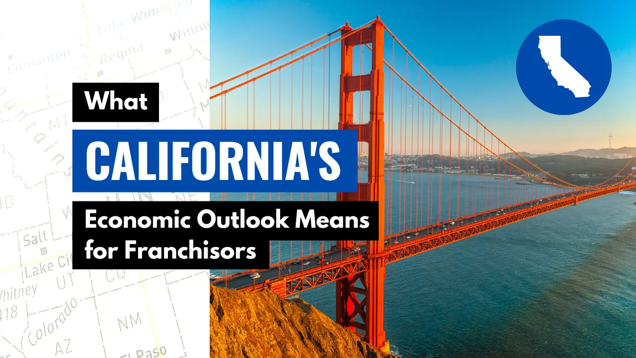 What California’s Economic Outlook Means for Franchisors