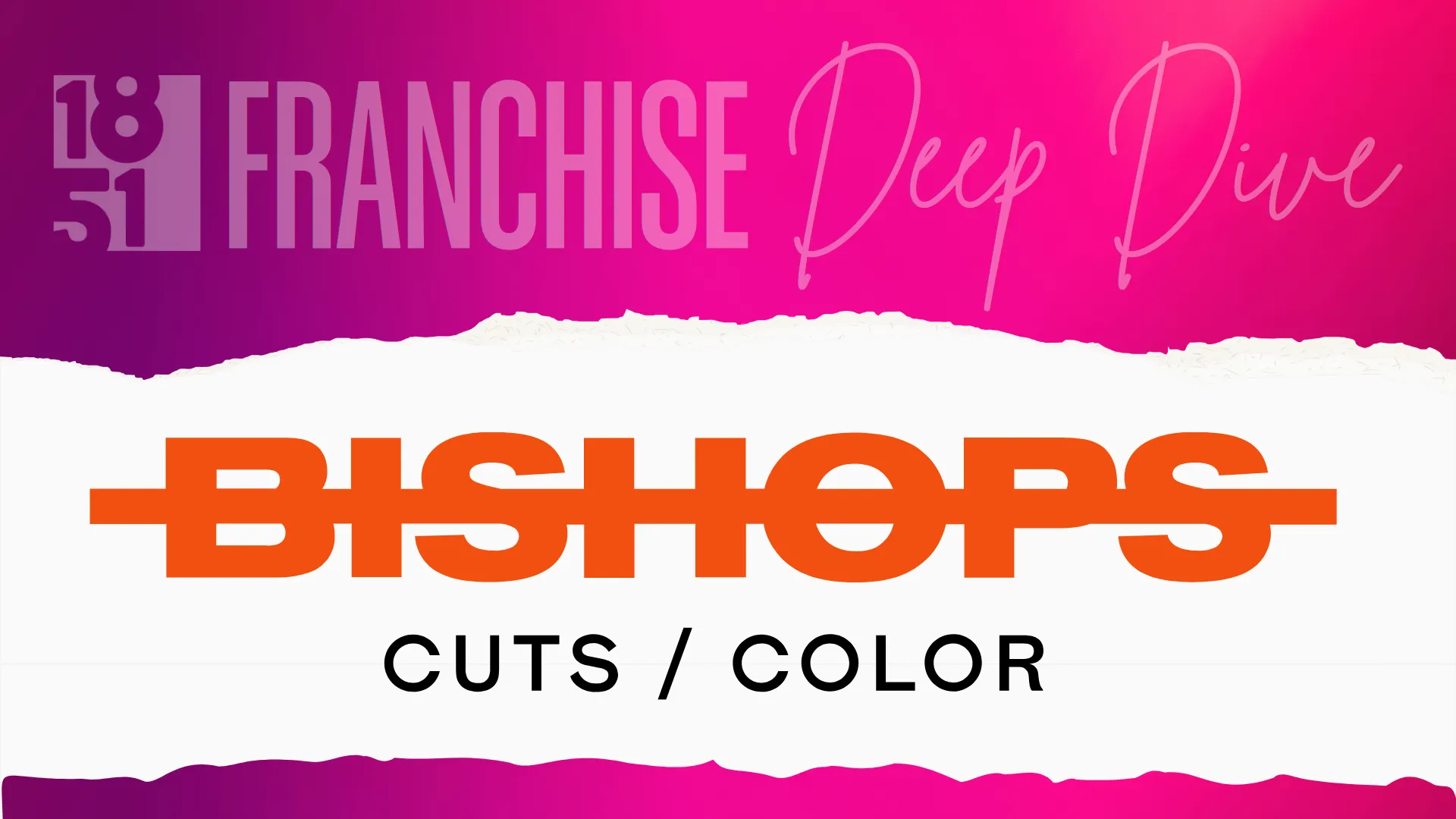 Bishops Cuts/Colors Franchise Deep Dive - 1851 Franchise