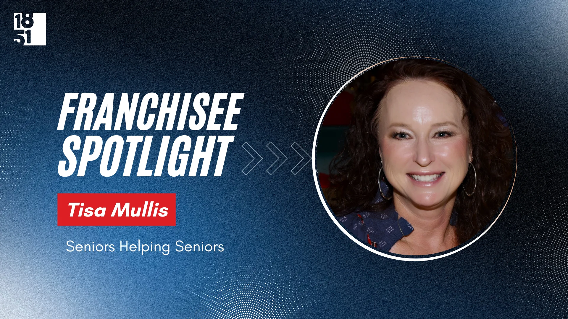 Franchisee Spotlight - Tisa Mullis - Seniors Helping Seniors - 1851 Franchise