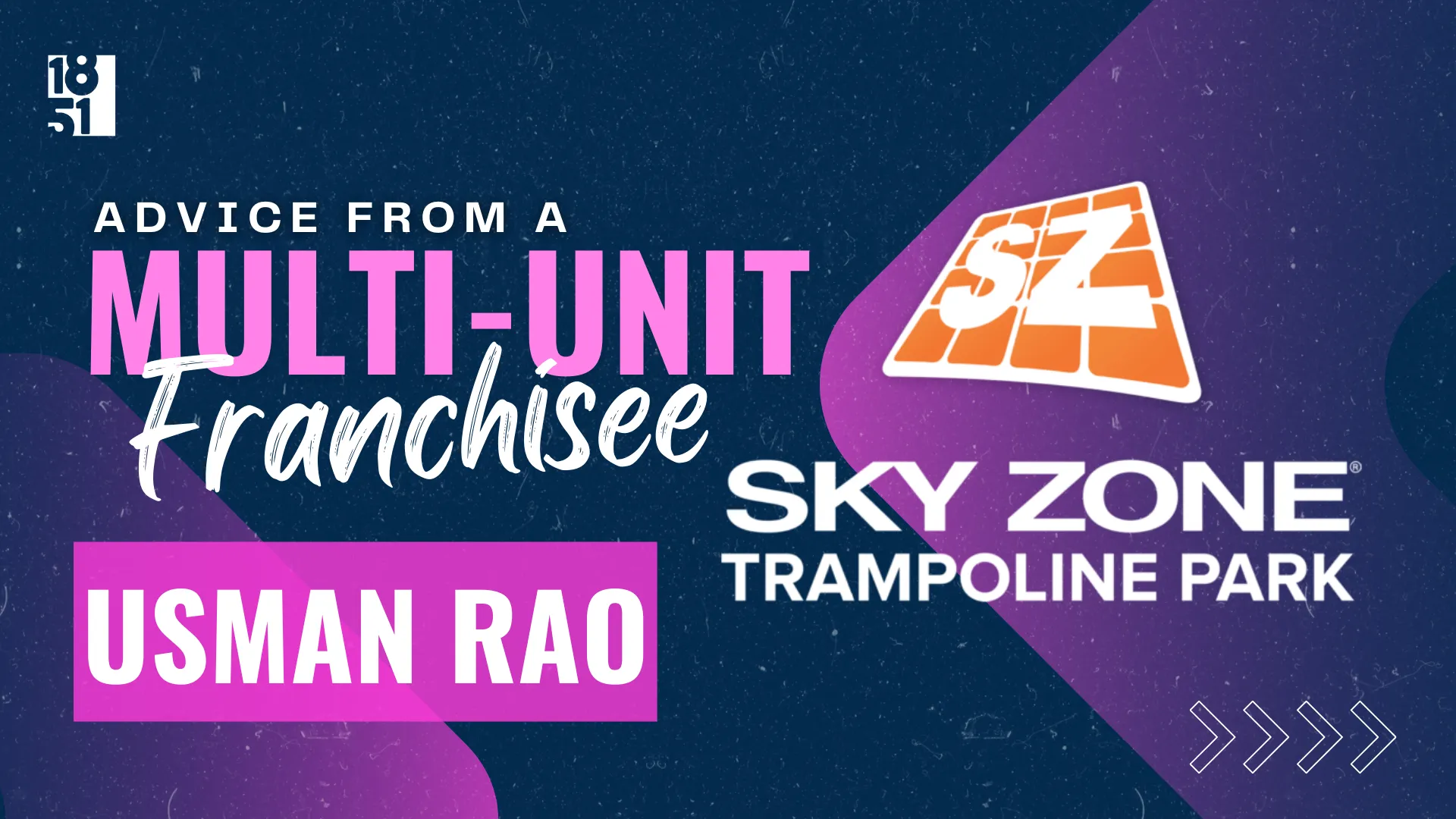 Usman Rao - Sky Zone - Multi-Unit Franchisee - 1851 Franchise