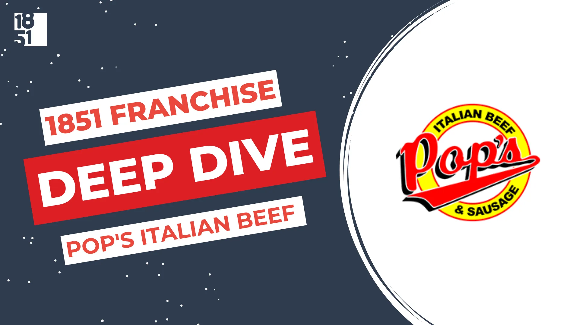 Pop's Italian Beef & Sausage - Franchise Deep Dive - 1851 Franchise