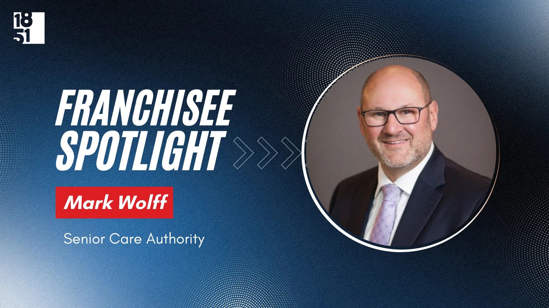 Mark Wolff - Senior Care Authority - 1851 Franchise