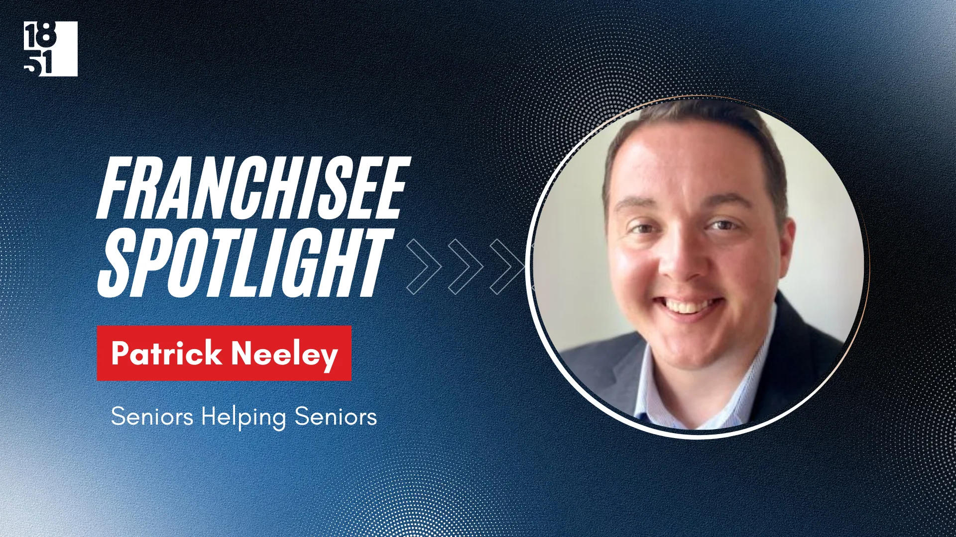 Seniors Helping Seniors - Patrick Neeley Franchisee Profile - 1851 Franchise