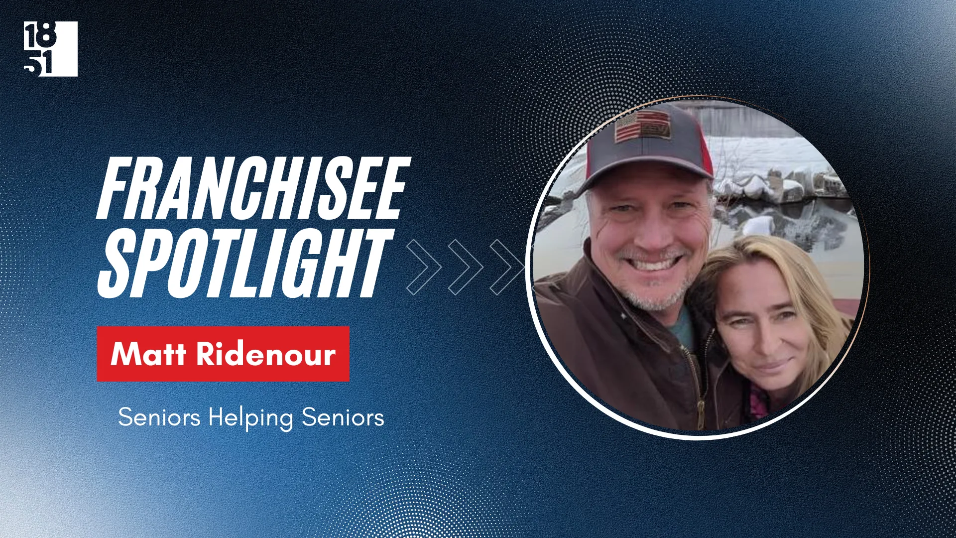 Seniors Helping Seniors - Matt Ridenour - Kristen Vernon - Franchisee Spotlight - 1851 Franchise