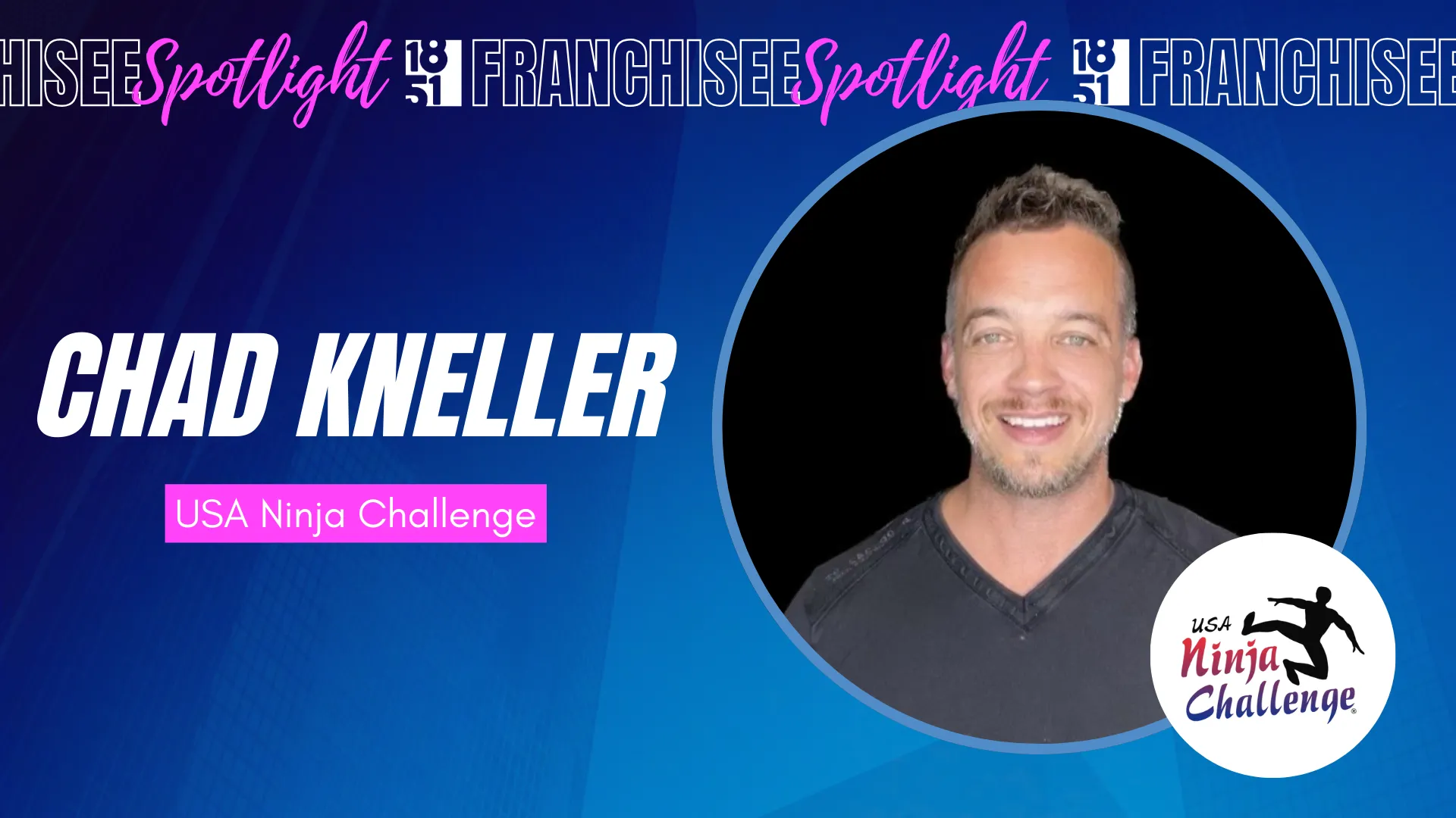 franchisee spotlight graphic with photo of Chad Kneller and USA Ninja Challenge logo